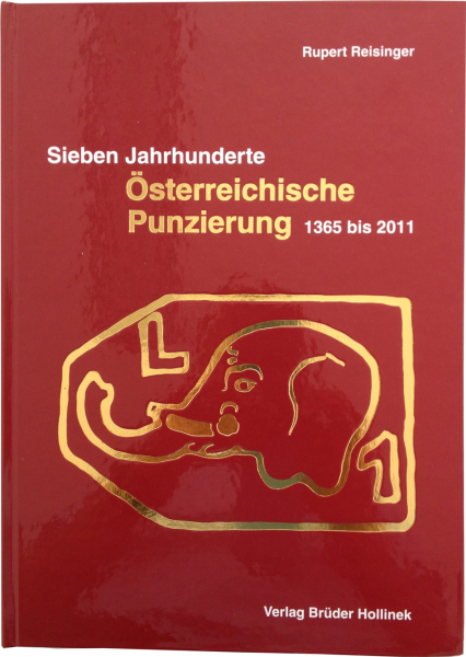 Sieben Jahrhunderte österreichische Punzierung 1365 bis 2011
